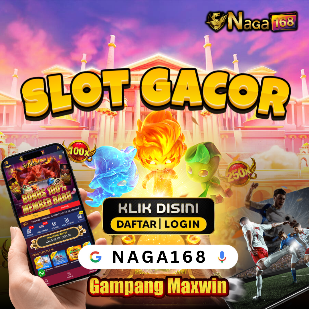 NAGA168: Situs Judi Slot Gacor Hari Ini Link Naga Slot Online Maxwin